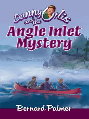 cover image of Danny Orlis and the Angle Inlet Mystery